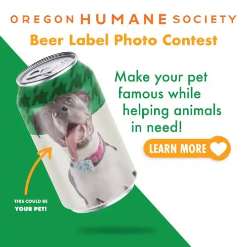 Oregon Humane Society | Beer Label Contest | Make your pet famous while helping animals in need! | Learn More